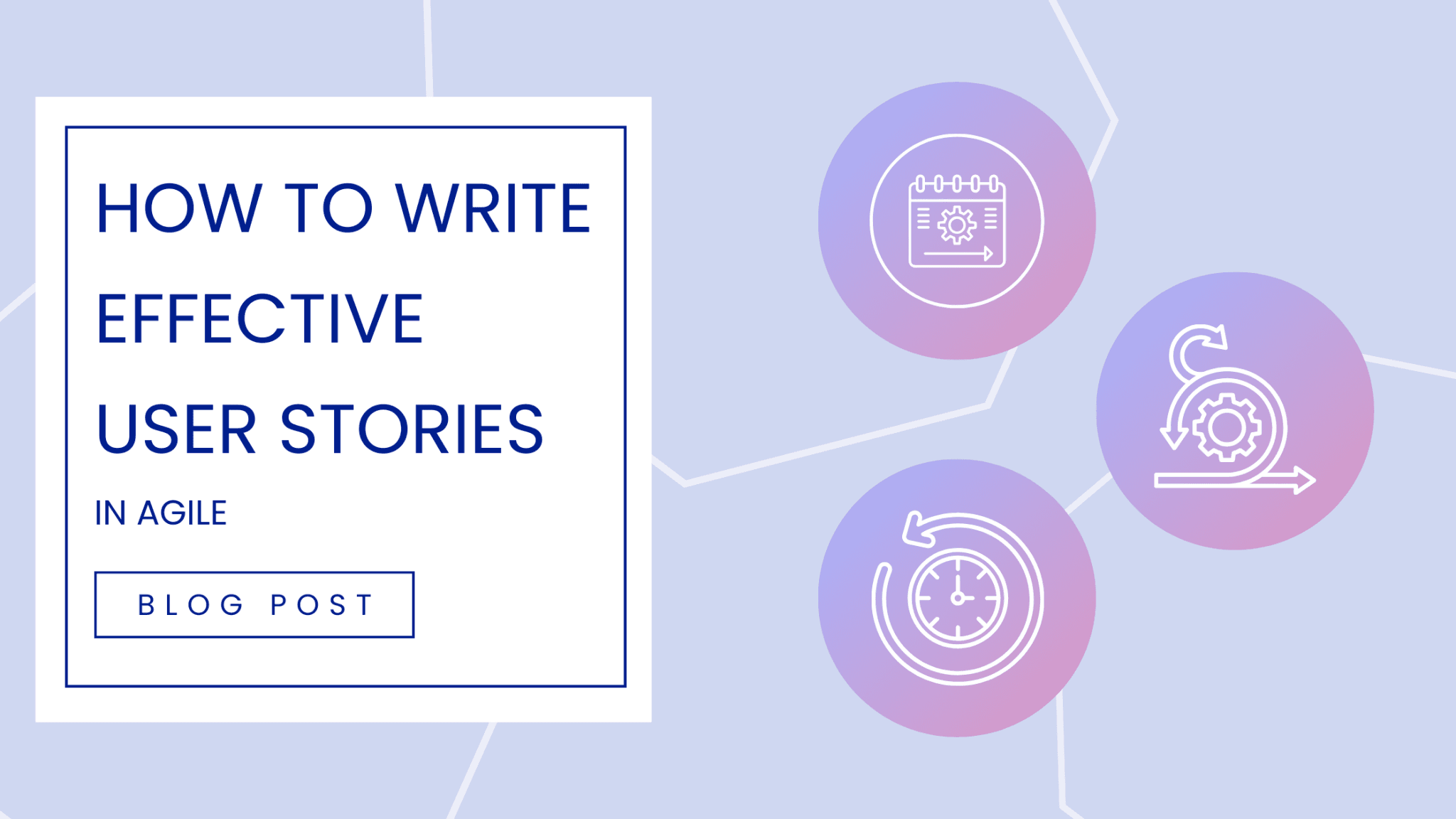 How to Write Effective User Stories in Agile | Blogs