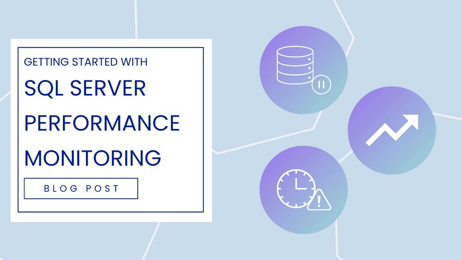 Getting Started with SQL Server Performance Monitoring