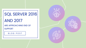SQL Server 2016 and 2017 are Approaching End of Support